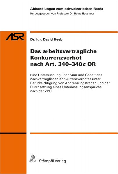 Das arbeitsvertragliche Konkurrenzverbot nach Art. 340-340c OR