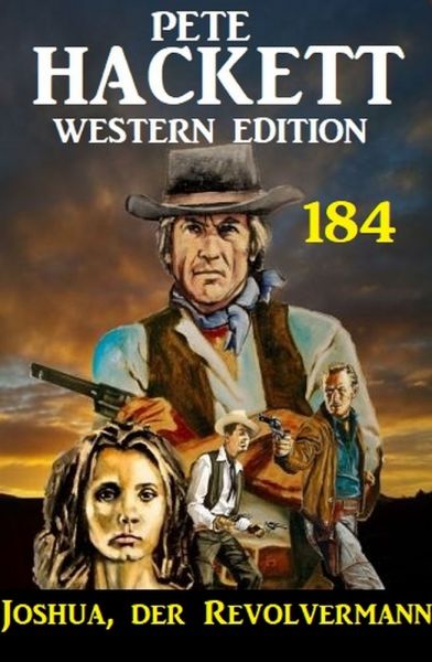 Joshua, der Revolvermann: Pete Hackett Western Edition 184