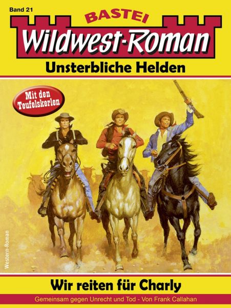 Wildwest-Roman – Unsterbliche Helden 21