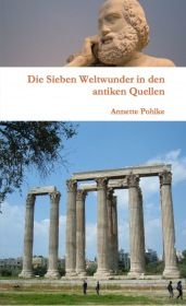 Die Sieben Weltwunder in den antiken Quellen