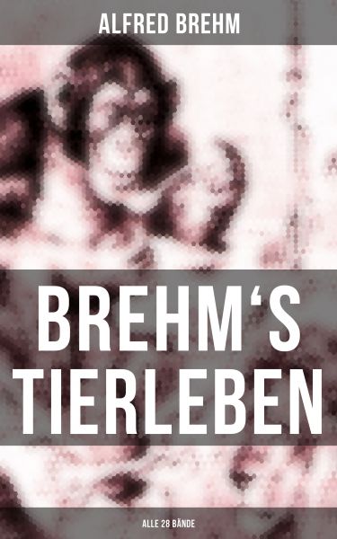 Brehm's Tierleben (Alle 28 Bände)
