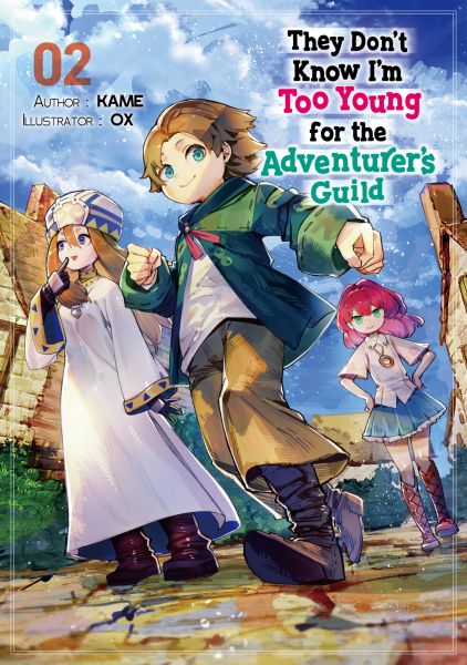 They Don’t Know I’m Too Young for the Adventurer’s Guild: Volume 2
