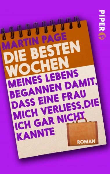 Die besten Wochen meines Lebens begannen damit, dass eine Frau mich verließ, die ich gar nicht kannt