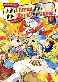 Only I Know that This World Is a Game: Volume 2