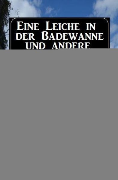 Sammelband 9 Krimis: Eine Leiche in der Badewanne und andere Strand-Krimis
