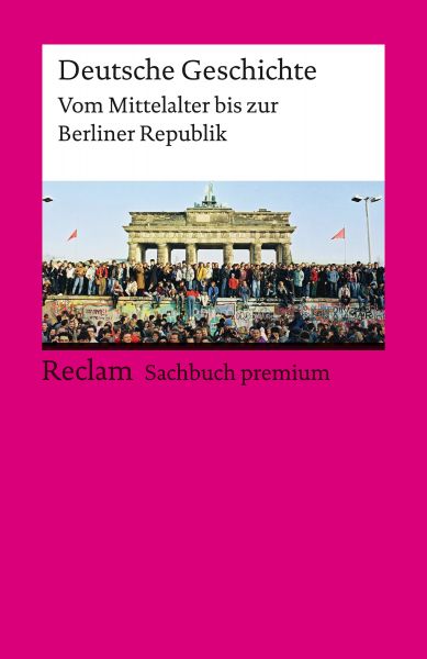 Deutsche Geschichte. Vom Mittelalter bis zur Berliner Republik