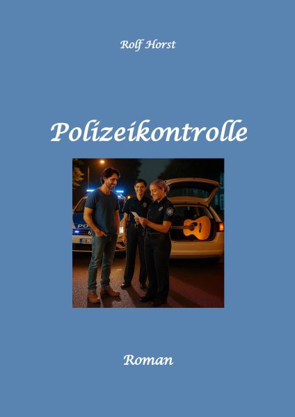 Polizeikontrolle - Musiker, Verkehrskontrolle, Autismus, Neid, Eifersucht, Gitarre, Feier, Polizeiwa