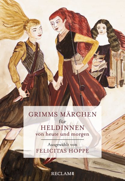 Grimms Märchen für Heldinnen von heute und morgen