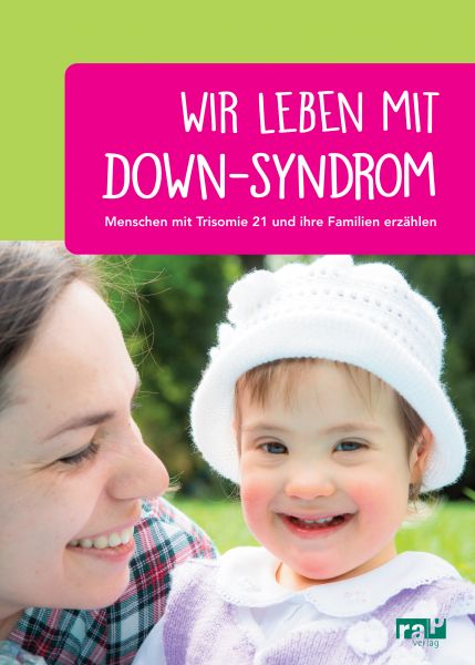 Wir leben mit Down-Syndrom