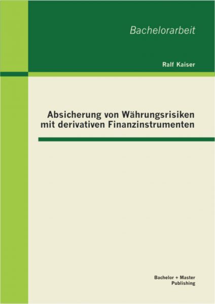 Absicherung von Währungsrisiken mit derivativen Finanzinstrumenten