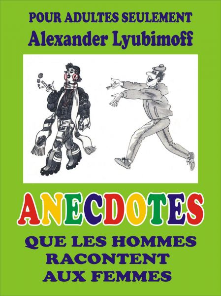 Anecdotes que les hommes racontent aux femmes