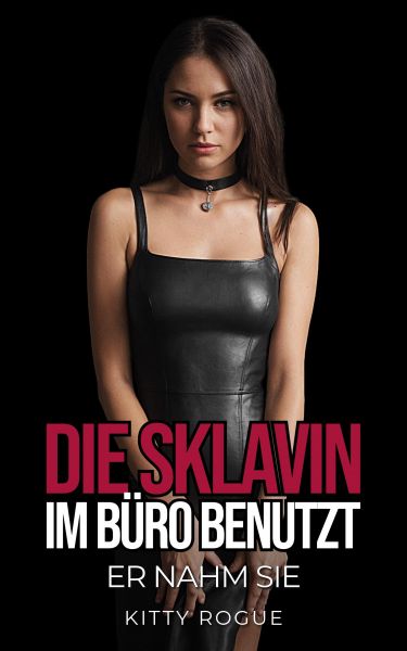 Die Sklavin: Im Büro benutzt