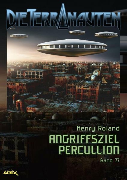 DIE TERRANAUTEN, Band 77: ANGRIFFSZIEL PERCULLION