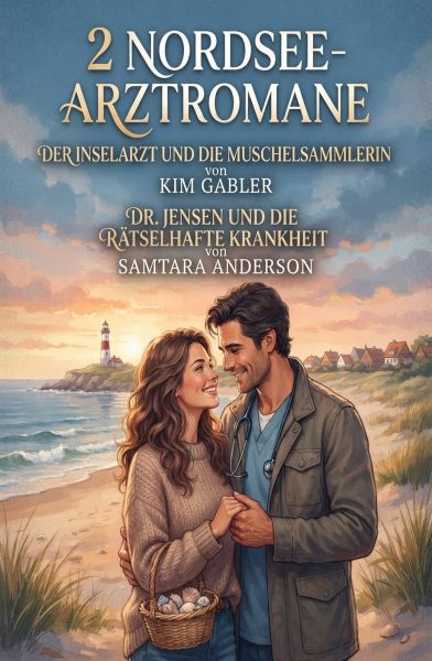 2 Nordsee-Arztromane: Der Inselarzt und die Muschelsammlerin / Dr. Jensen und die rätselhafte Krankh