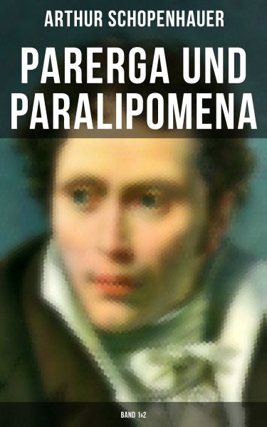 Parerga und Paralipomena (Band 1&2)