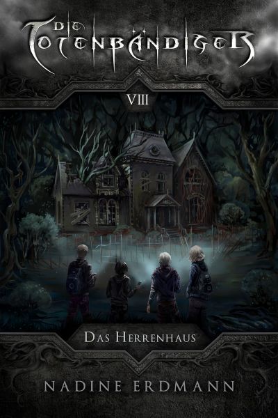 Die Totenbändiger - Band 8: Das Herrenhaus