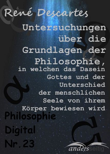 Untersuchungen über die Grundlagen der Philosophie, in welchen das Dasein Gottes und der Unterschied