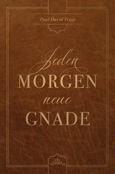 Jeden Morgen neue Gnade