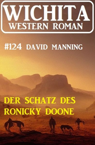 Der Schatz des Ronicky Doone: Wichita Western Roman 124