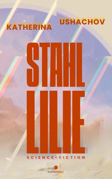 Stahllilie (Science Fiction, Cyberpunk, Retrofuturismus)