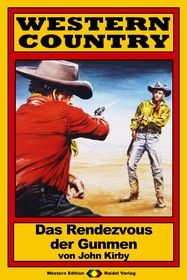 WESTERN COUNTRY 107: Das Rendezvous der Gunmen