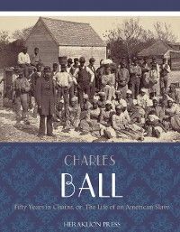 Fifty Years in Chains or, The Life of an American Slave