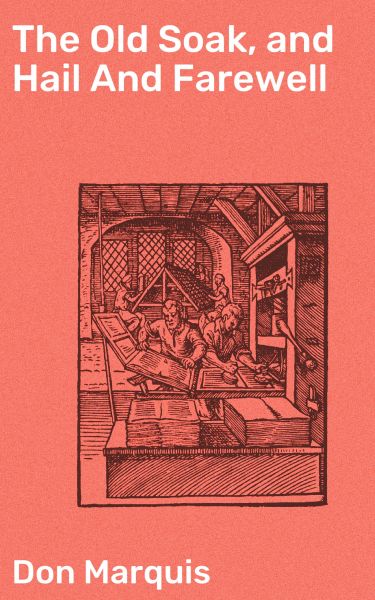 The Old Soak, and Hail And Farewell