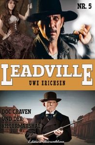 LEADVILLE #5: Doc Craven und der Killermarshal