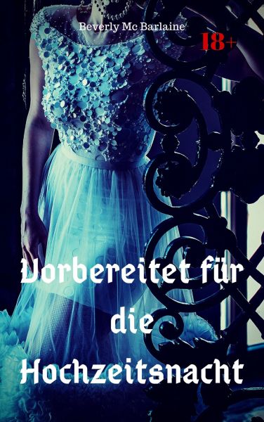 Vorbereitet für die Hochzeitsnacht