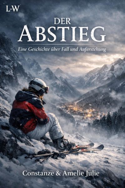 Der Abstieg - Eine Geschichte über Fall und Auferstehung