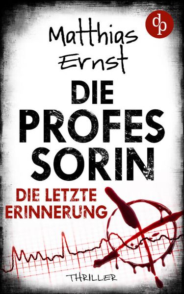 Die Professorin – Die letzte Erinnerung | Ein spannender Psychothriller