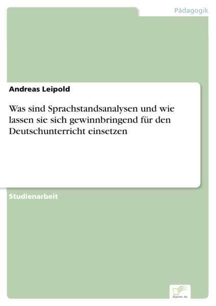 Was sind Sprachstandsanalysen und wie lassen sie sich gewinnbringend für den Deutschunterricht einse