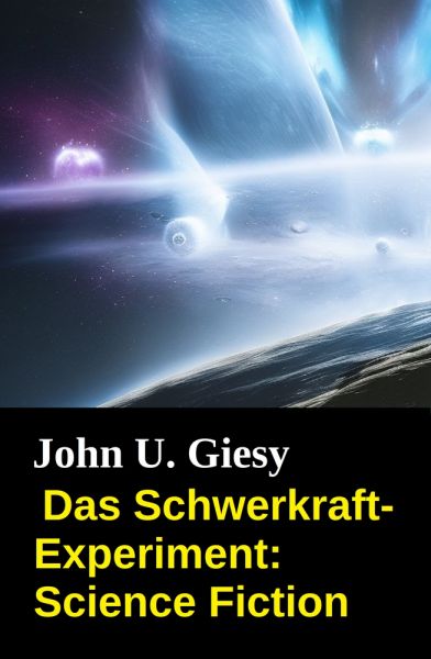 Das Schwerkraft-Experiment: Science Fiction