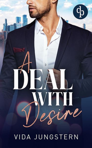 A Deal with Desire | Eine spicy Enemies to Lovers Workplace Romance