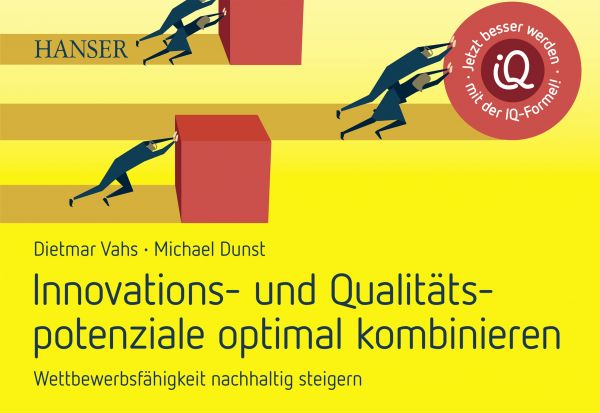 Innovations- und Qualitätspotenziale optimal kombinieren und Wettbewerbsfähigkeit nachhaltig steiger