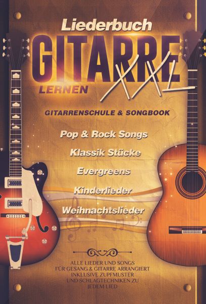 Liederbuch Gitarre Lernen XXL - Gitarrenschule & Songbook, Pop & Rock Songs, Klassik Stücke, Evergre