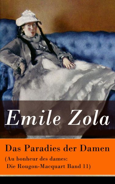 Das Paradies der Damen (Au bonheur des dames: Die Rougon-Macquart Band 11)