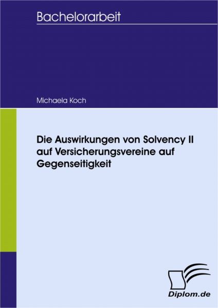 Die Auswirkungen von Solvency II auf Versicherungsvereine auf Gegenseitigkeit