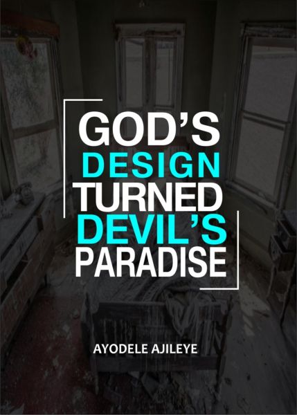God's Design Turned Devil's Paradise