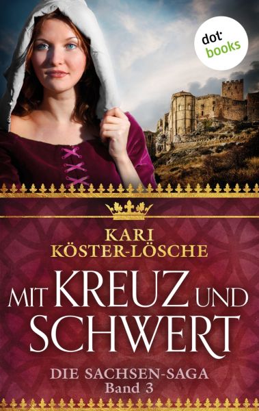 Mit Kreuz und Schwert - Dritter Roman der Sachsen-Saga