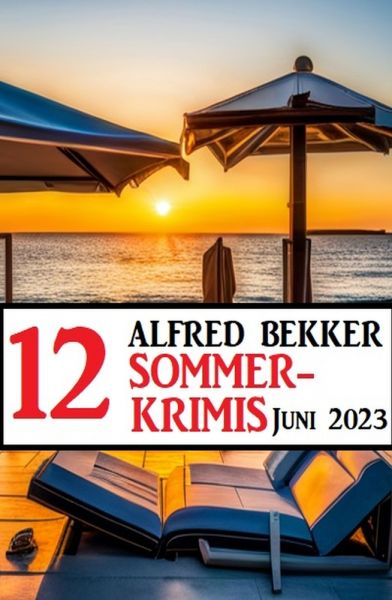 12 Alfred Bekker Sommerkrimis Juni 2023