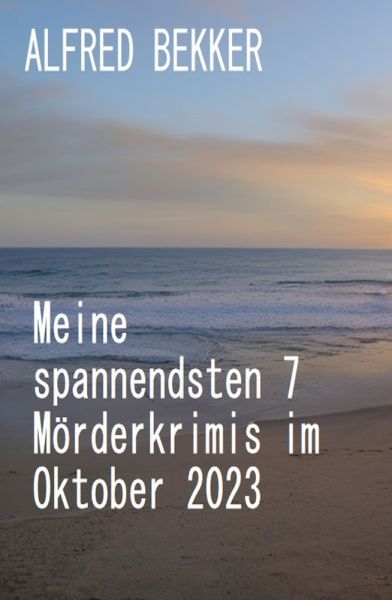 Meine spannendsten 7 Mörderkrimis im Oktober 2023