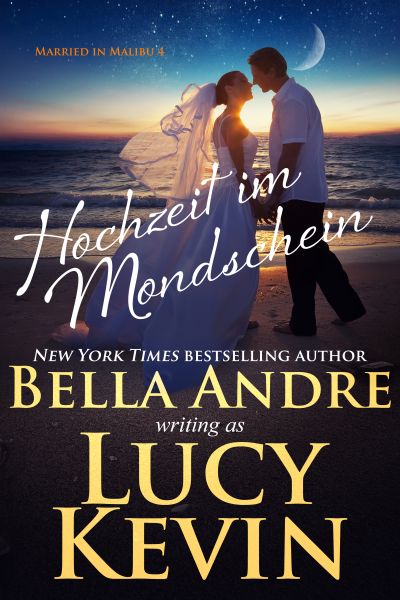 Hochzeit im Mondschein (Married in Malibu 4)