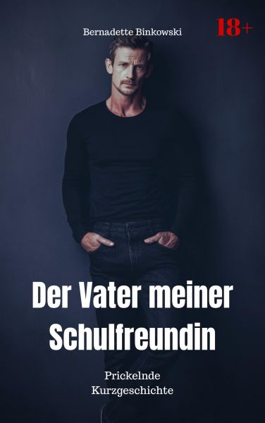 Der Vater meiner Schulfreundin