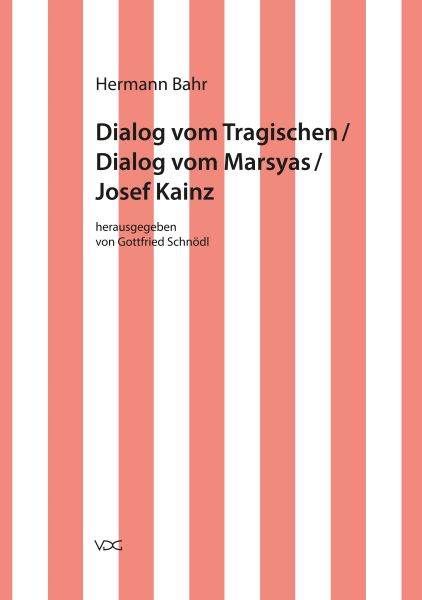 Hermann Bahr / Dialog vom Tragischen/ Dialog vom Marsyas/ Josef Kainz