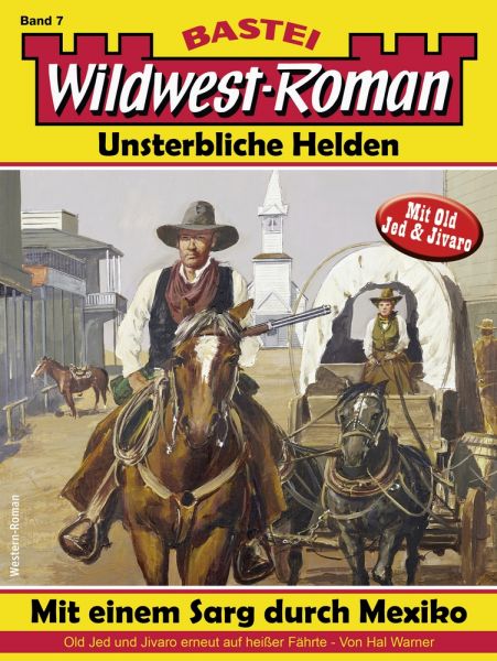 Wildwest-Roman – Unsterbliche Helden 7