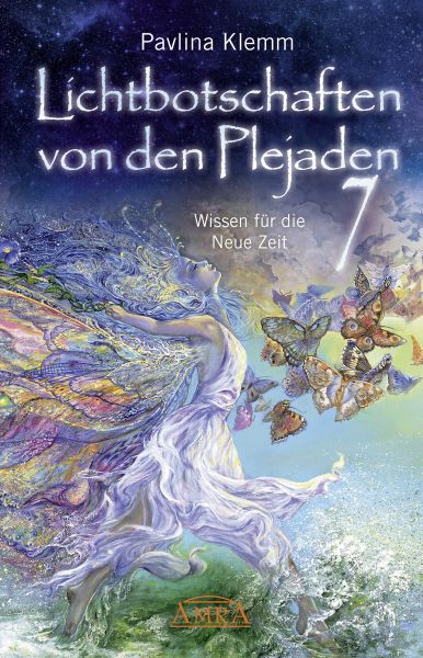 Lichtbotschaften von den Plejaden Band 7: Wissen für die Neue Zeit [von der SPIEGEL-Bestseller-Autor
