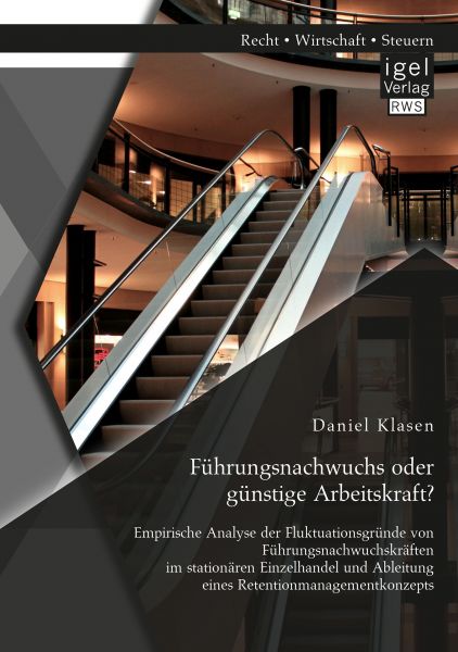Führungsnachwuchs oder günstige Arbeitskraft? Empirische Analyse der Fluktuationsgründe von Führungs