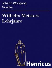 Wilhelm Meisters Lehrjahre