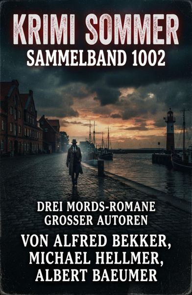 Krimi Sommer Sammelband 1002 – Drei Mords-Romane großer Autoren